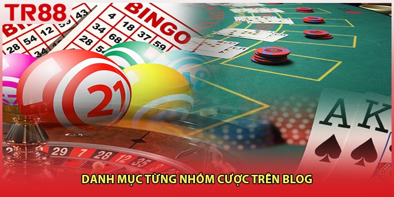 Danh mục từng nhóm cược trên blog