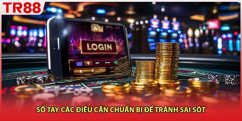 Sổ tay các điều cần chuẩn bị để tránh sai sót