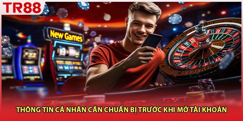 Thông tin cá nhân cần chuẩn bị trước khi mở tài khoản