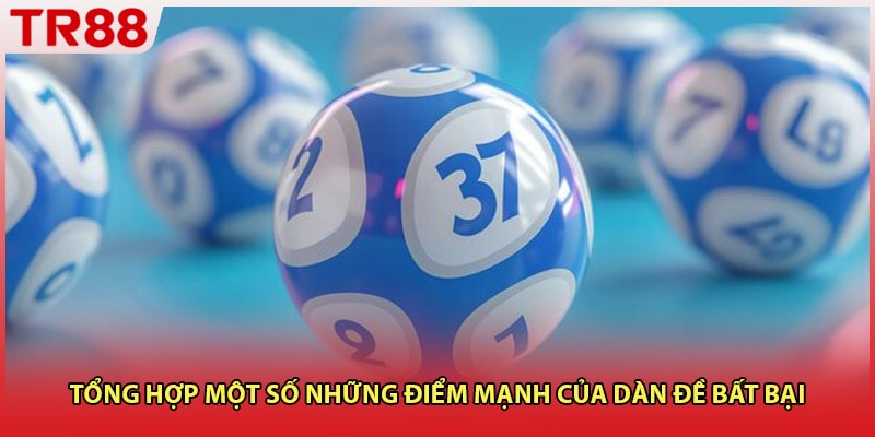 Tổng hợp một số những điểm mạnh của dàn đề bất bại
